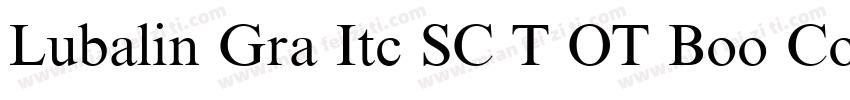 Lubalin Gra Itc SC T OT Boo Con Reg字体转换